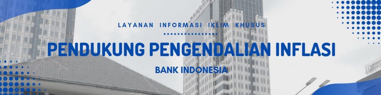 Bank Indonesia – Pendukung Pengendalian Inflasi | Informasi Iklim BMKG